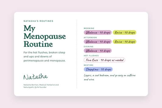 Natasha's Menopause Routine card: QBalance, Revive, Feva Ease and Sleepytime
